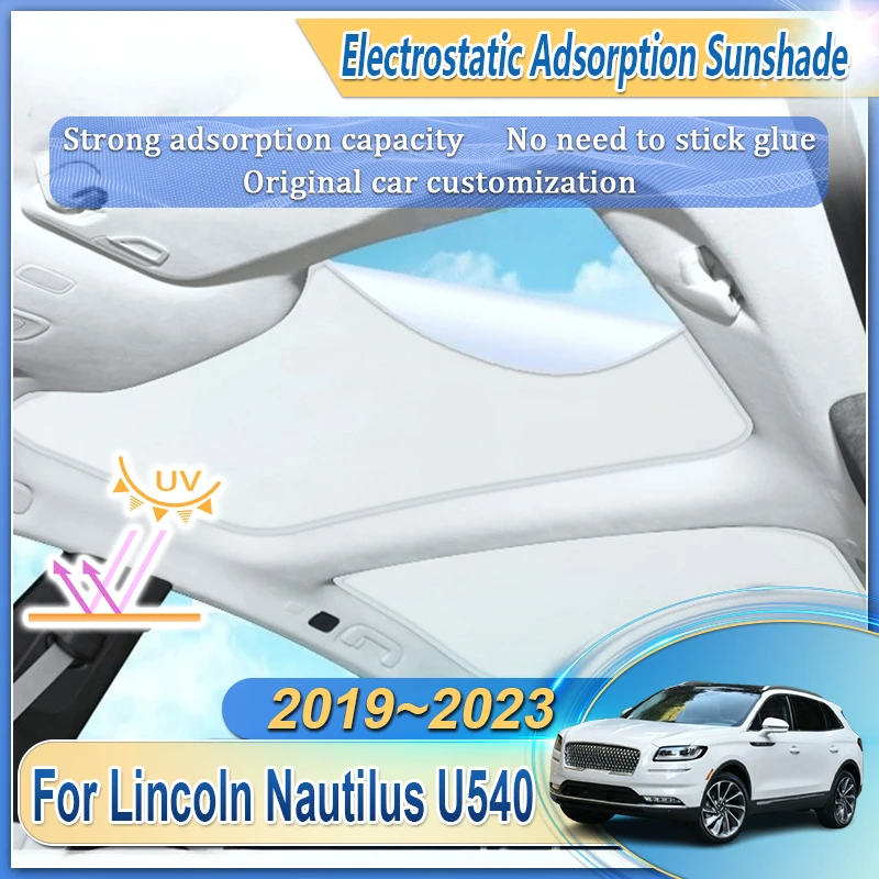 

Солнцезащитный экран для крыши автомобиля Lincoln Nautilus U540 2019~2023, электростатическая адсорбция, изоляция, аксессуары для люка