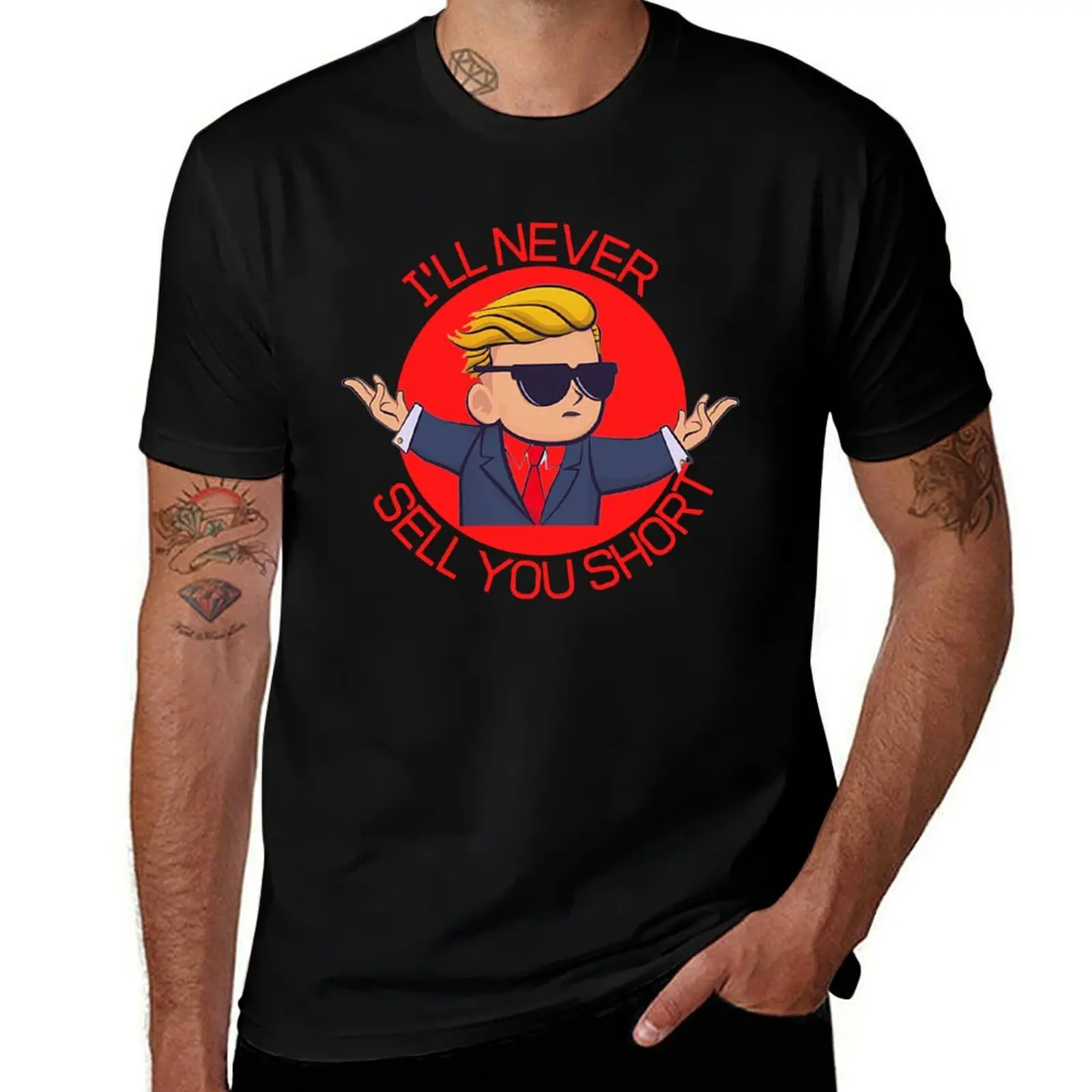 

I'll never sell you short T-Shirt t shirts for man graphic tees man t shirt cotton high quality T-Shirt