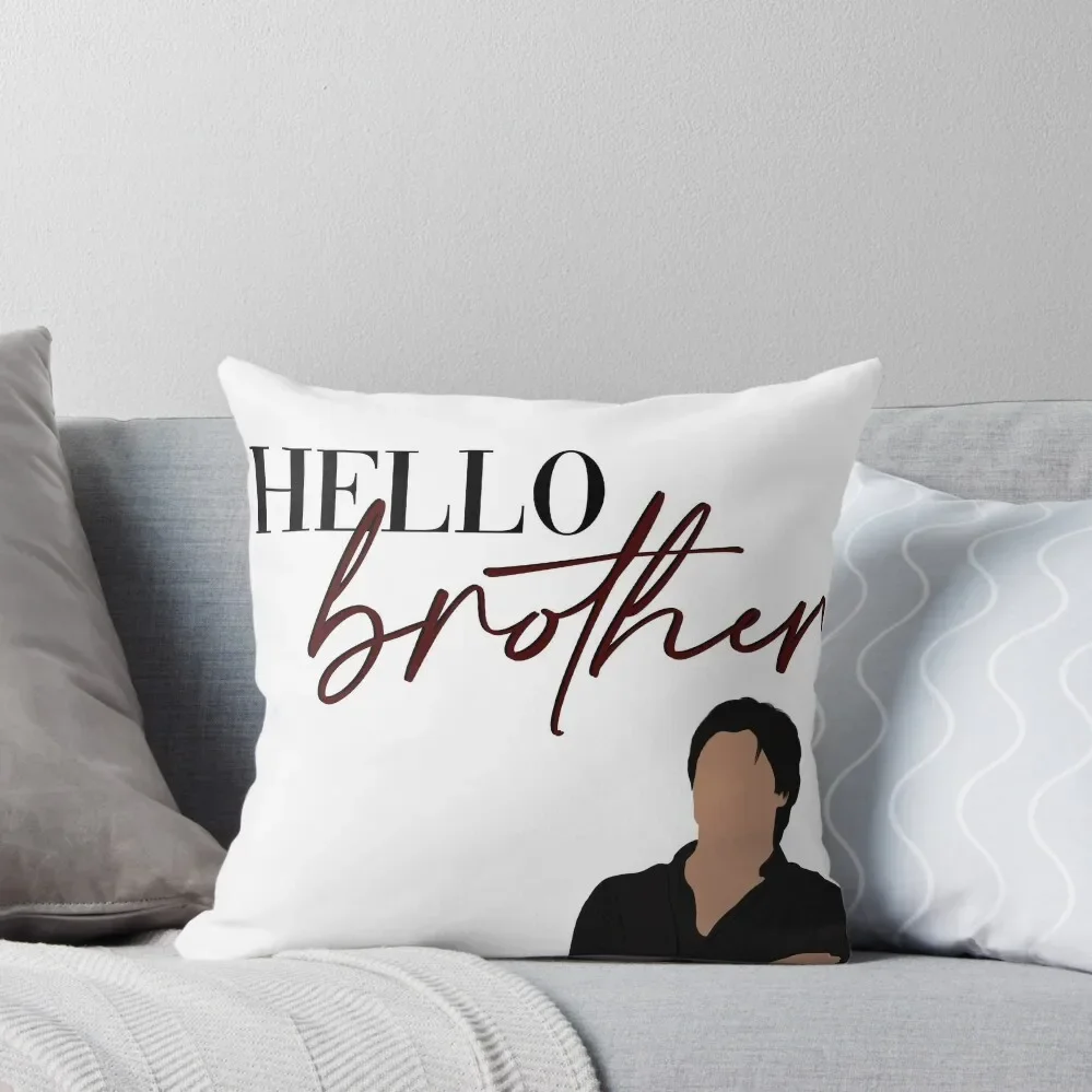 Hello Brother Damon Salvatore Vampire Diaries Throw Pillow Luxury Pillow Case Throw Pillow