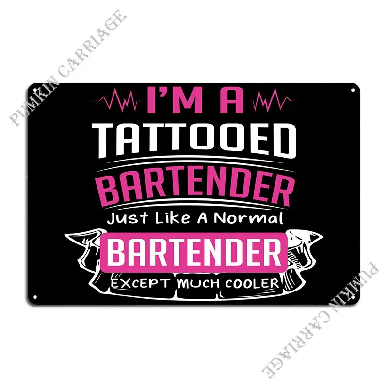 Tattooed Bartender Cool Ba Metal Sign Pub Printing Customize Pub Wall Decor Tin Sign Poster