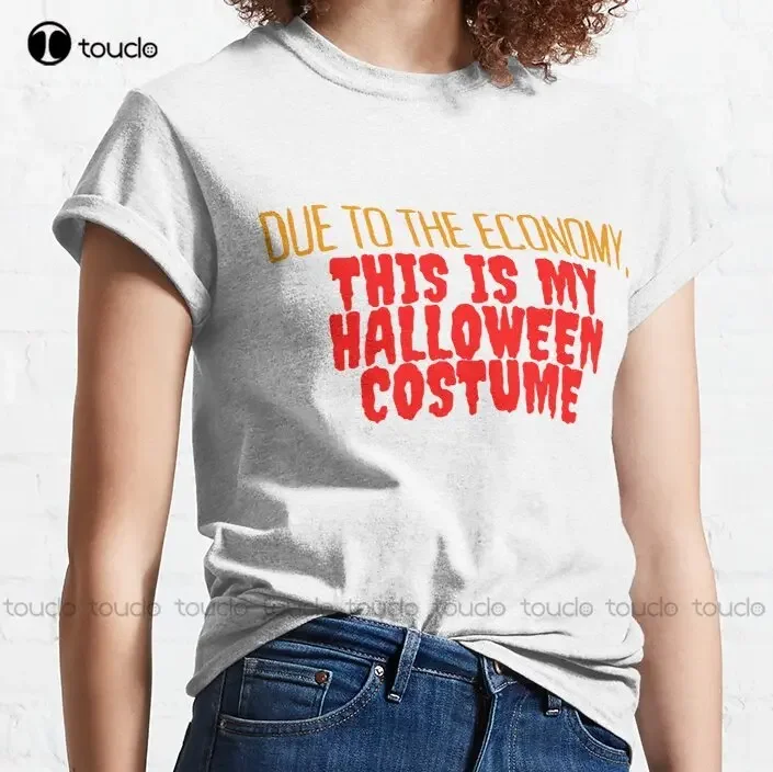 Due To The Economy This Is My Halloween Shirt  Costume Costume  Happy  Funny Halloween Gift T-Shirt New