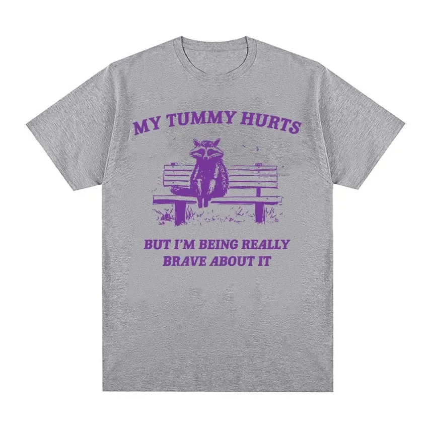 My Tummy Hurts Funny Raccoon Graphic Cotton T Shirt Weird Meme Men Women Tops T-shirts Fashion Harajuku Casual Oversized T-shirt