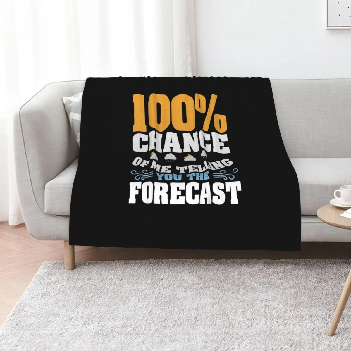 100 Chance Of Me Telling You The Forecast Meteorologist Gift Throw Blanket For Sofa Thin Plaid on the sofa Thin manga Blankets