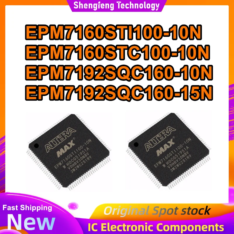 

EPM7160STI100-10N EPM7160STC100-10N EPM7192SQC160-10N EPM7192SQC160-15N QFP IC-чип 100% новый, оригинальный, в наличии