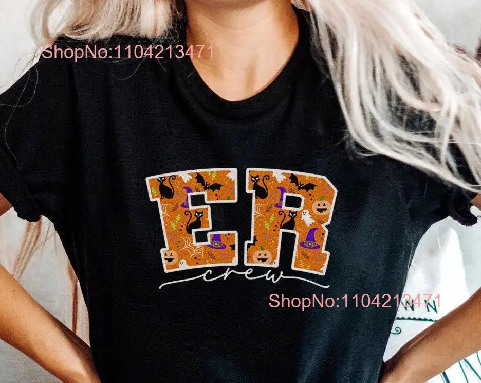 ER Crew Halloween T Shirt Emergency Dept Nurse Tech ED Rn Fall Autumn Nursing Haunted House Boo Spooky Letterman