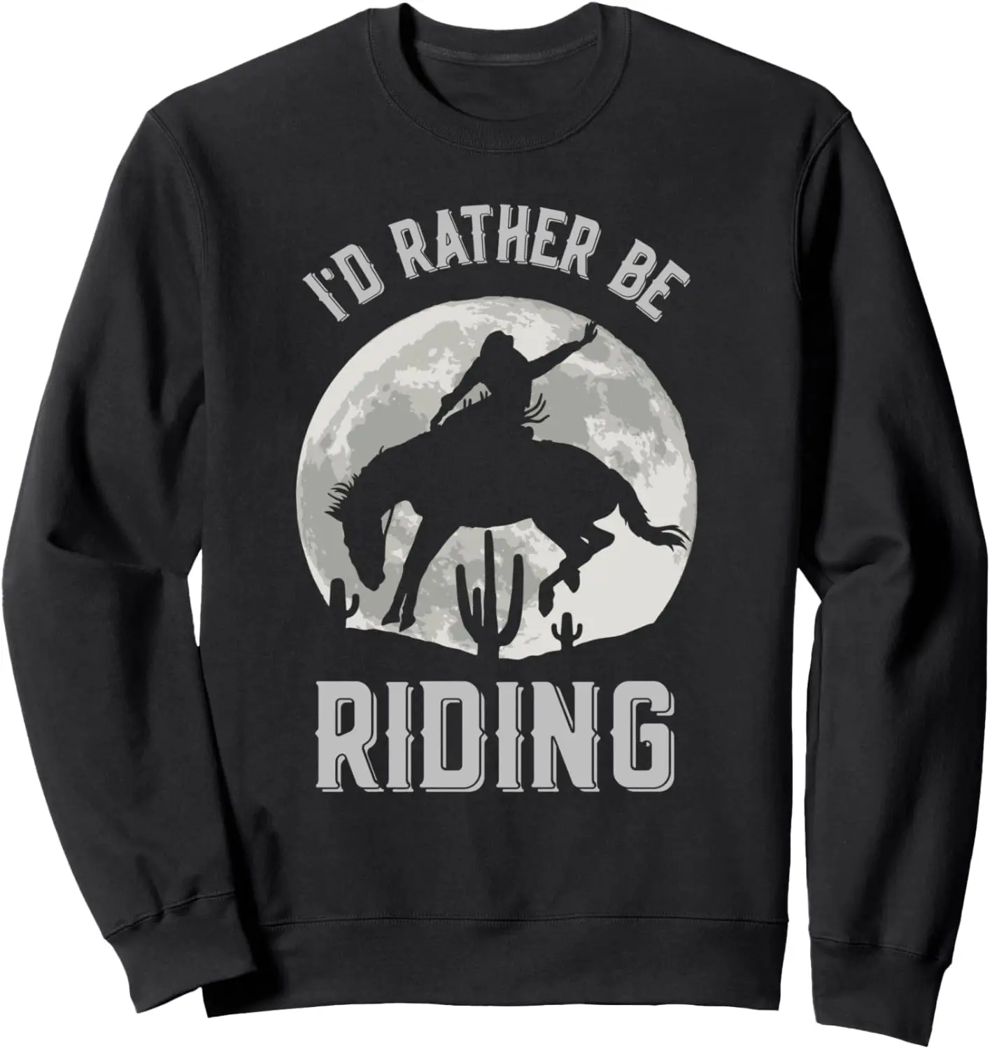 I'd Rather Be Riding Horse Equestrian Rider Lover Sweatshirt