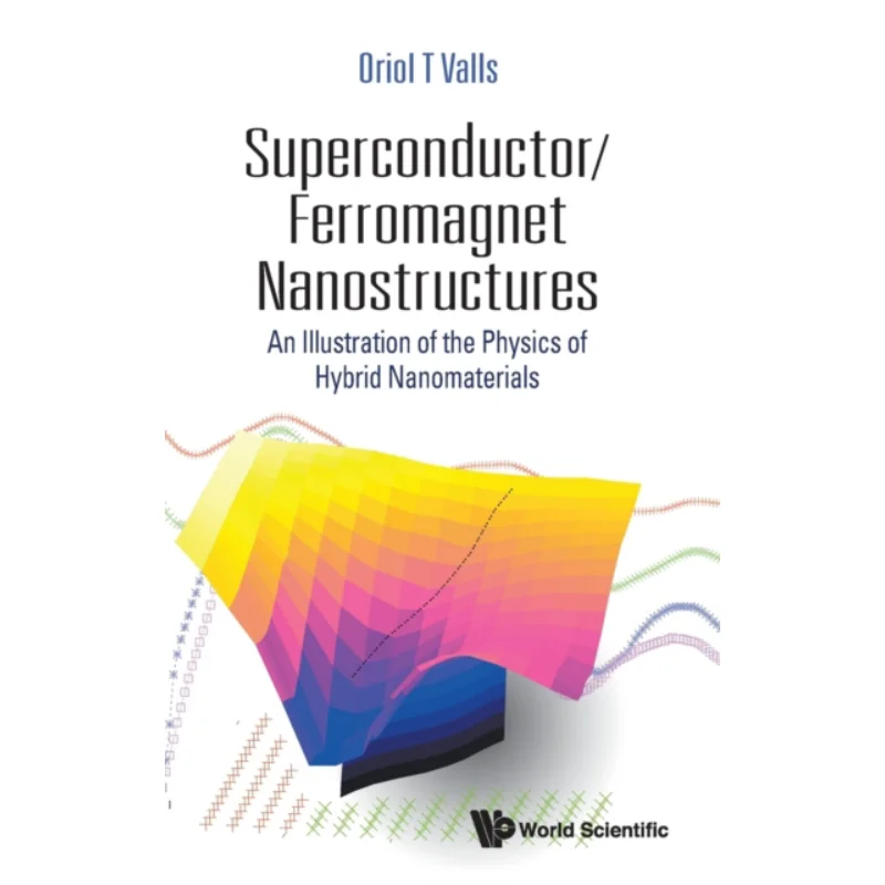 

Superconductorferromagnet Nanostructures An Illustration Of The Physics Of Hybrid Nanomaterials Oriol T Valls 9789811249563