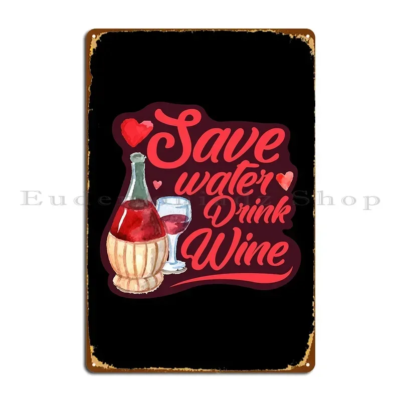 Save Water Drink Wine Metal Sign Wall Mural Kitchen Personalized Cinema Bar Tin Sign Poster