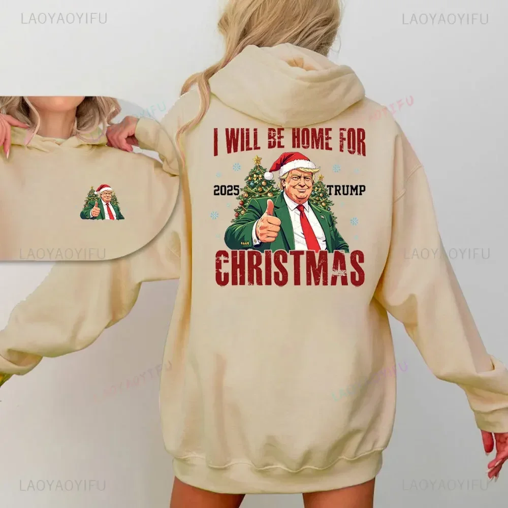 I Will Be Home for 2025 Trump Christmas Women\'s Double-sided Printed Sweatshirt Merry Christmas Make America Great Again Hoodie