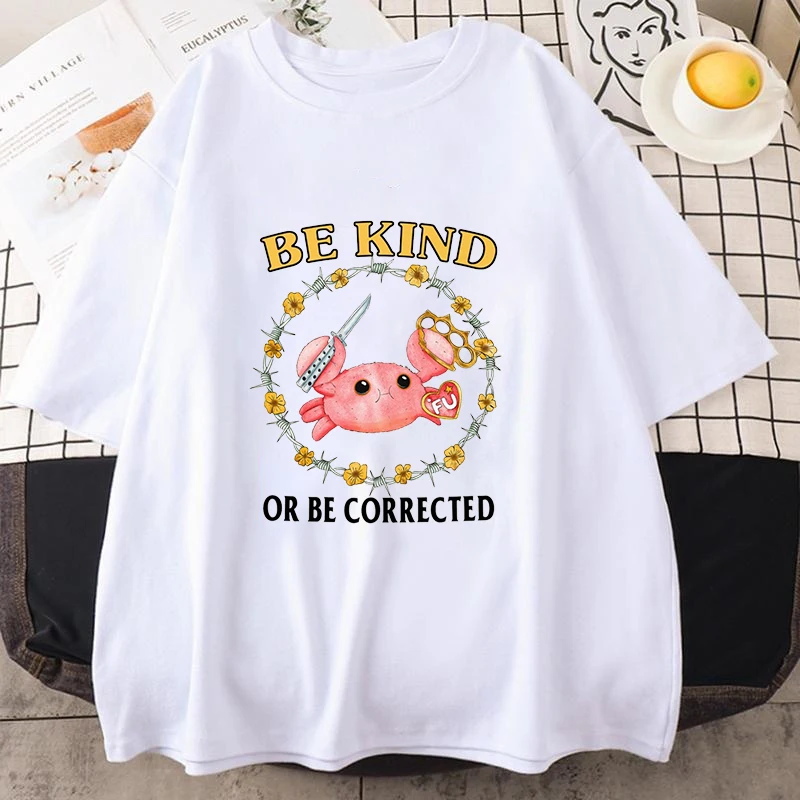 Hot Be Kind or Be Corrected Printed T Shirts Unisex Casual Tops Short Sleeve Harajuku T Shirts Cute Crab Pattern Men Women Shirt