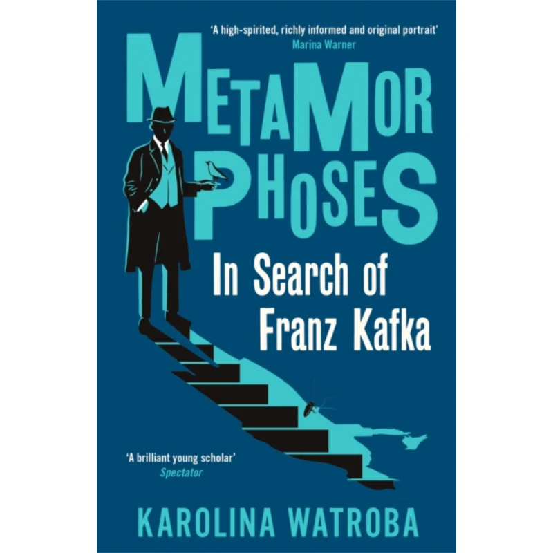 

Metamorphoses In Search Of Franz Kafka Karolina Watroba Profile Books 9781800812758 Book