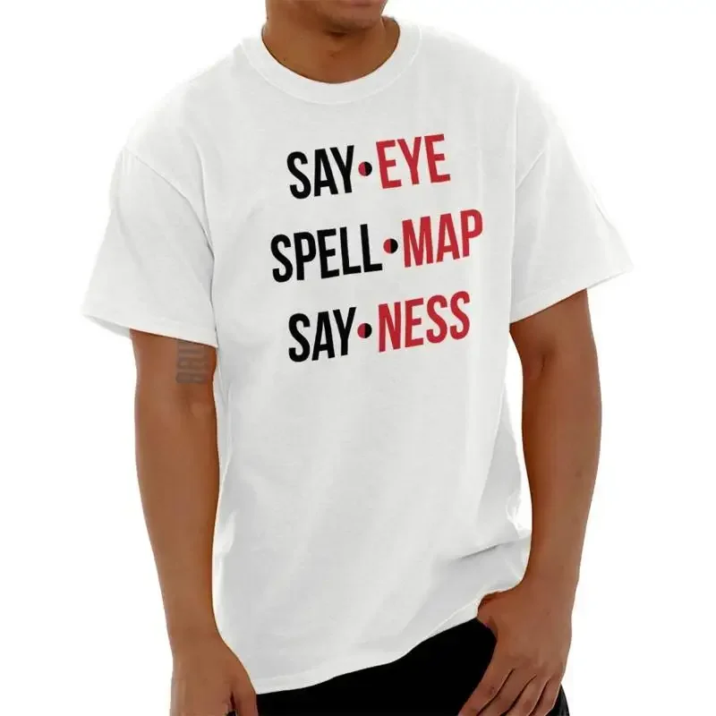 Say Eye Spell Map Say Ness Immature Rude Womens or Mens Crewneck T Shirt Tee