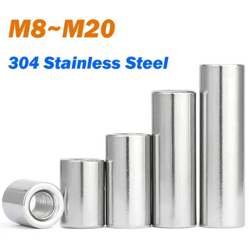 304 Stainless Steel Extension Thicken Round Column Joint Coupling Nut Cylindrical Connect Screw Nut M8 M10 M12 M14 M16 M20