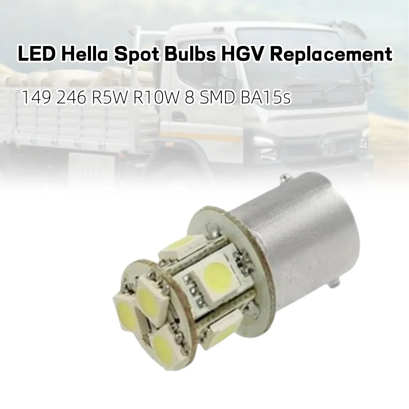 

2pcs 24V LED Hella Spot Bulbs HGV Replacement Side & Interior Lights Bulbs For Trucks 149 246 R5W R10W 8 SMD BA15s