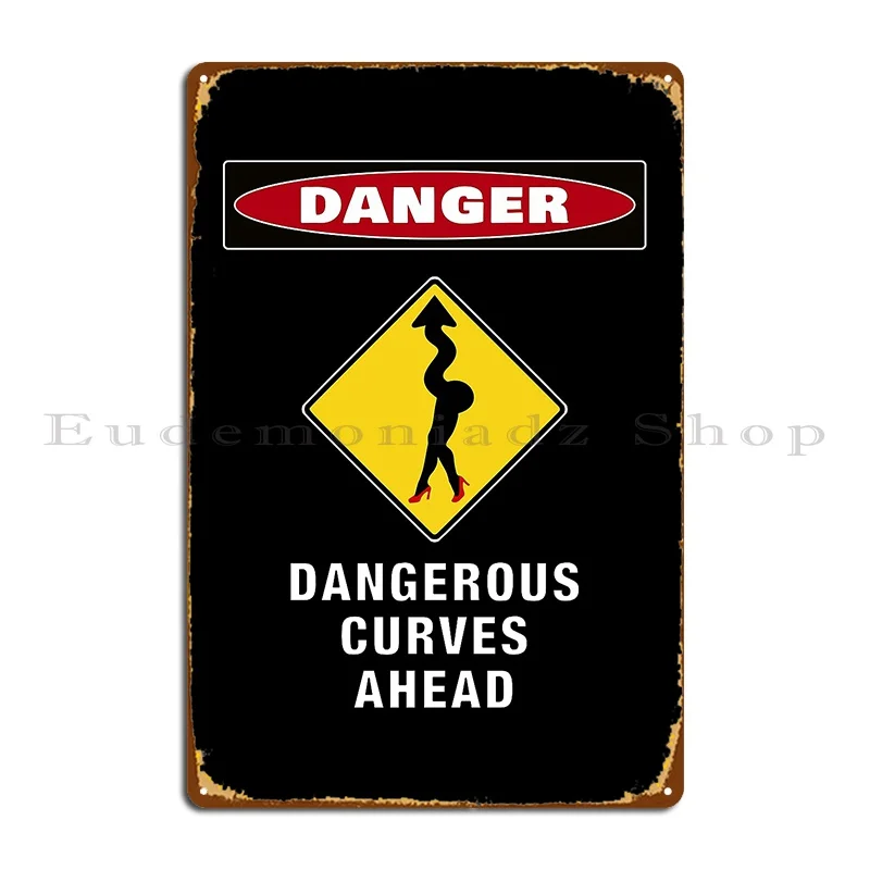 Danger Dangerous Curves Ahead Metal Signs Party Personalized Wall Decor Bar Sign Tin Sign Poster