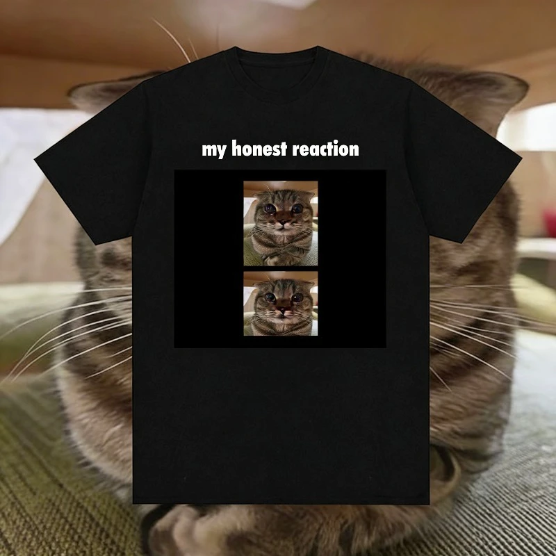 

My Honest Reaction Funny Cat Meme T-Shirt Men's Women Clothing Fashion Harajuku T-shirts Casual Cotton Short Sleeve T Shirt Tops