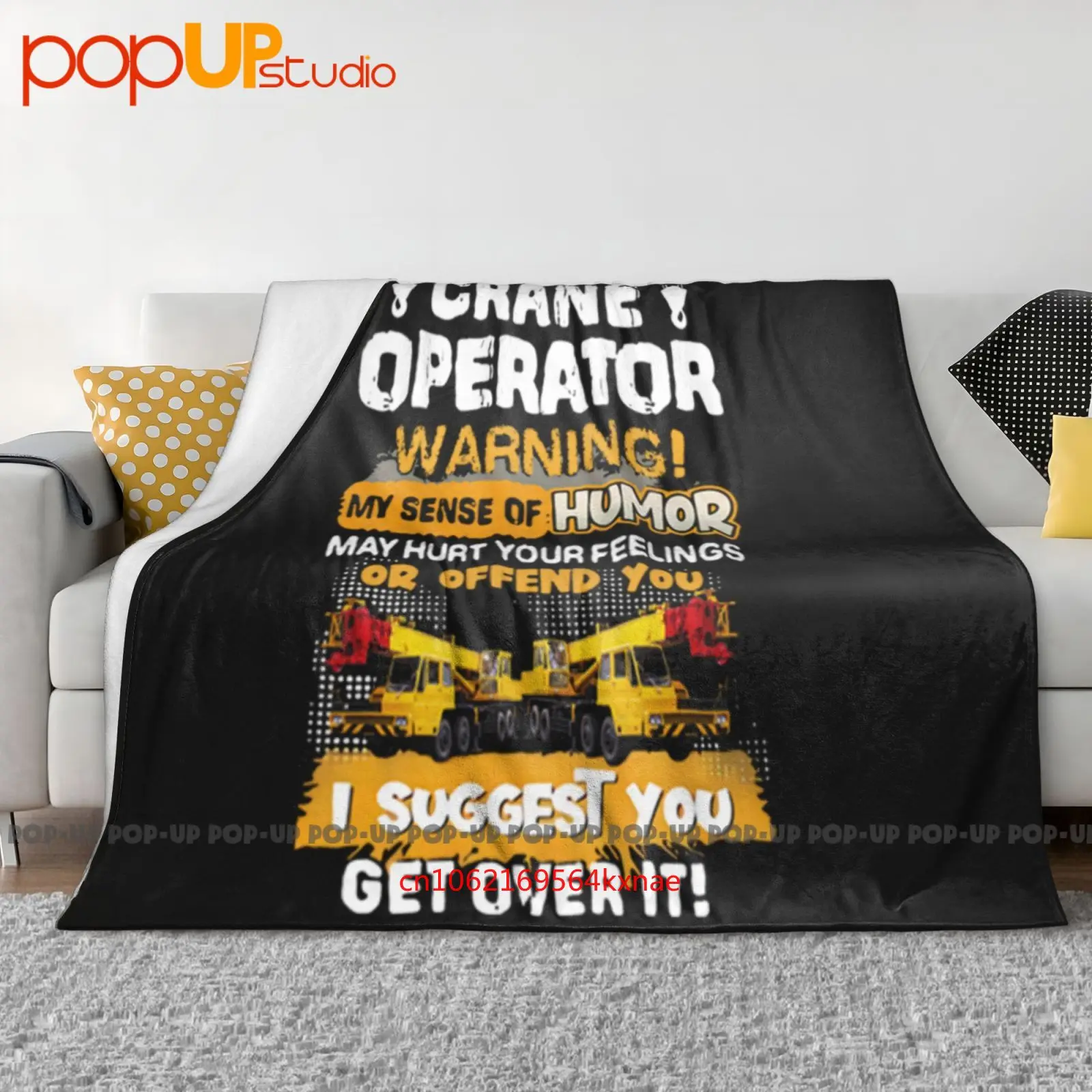 Crane Operator Warning My Sense Of Humor May Hurt Your Feeling Or Offend You I Suggest You Blanket Quilt Sofa Cover Bed Covers