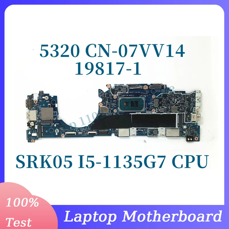 

CN-07VV14 07VV14 7VV14 With SRK05 I5-1135G7 CPU Mainboard For DELL 5320 Laptop Motherboard 19817-1 100% Full Tested Working Well