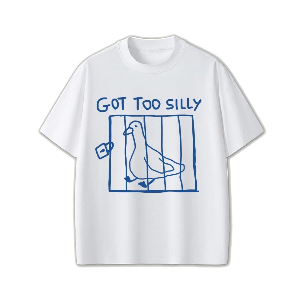 

Got Too Silly Goose Funny Meme Graphic T Shirt Men Women Casual Cotton Vintage Short Sleeve Oversized T-shirts Streetwear Unisex
