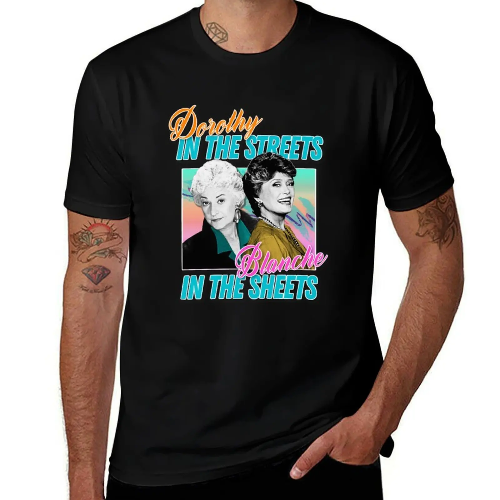 Golden Girls Dorothy In The Streets Blanche In The Sheets T-Shirt Basic Regular Fit Casual T-Shirt