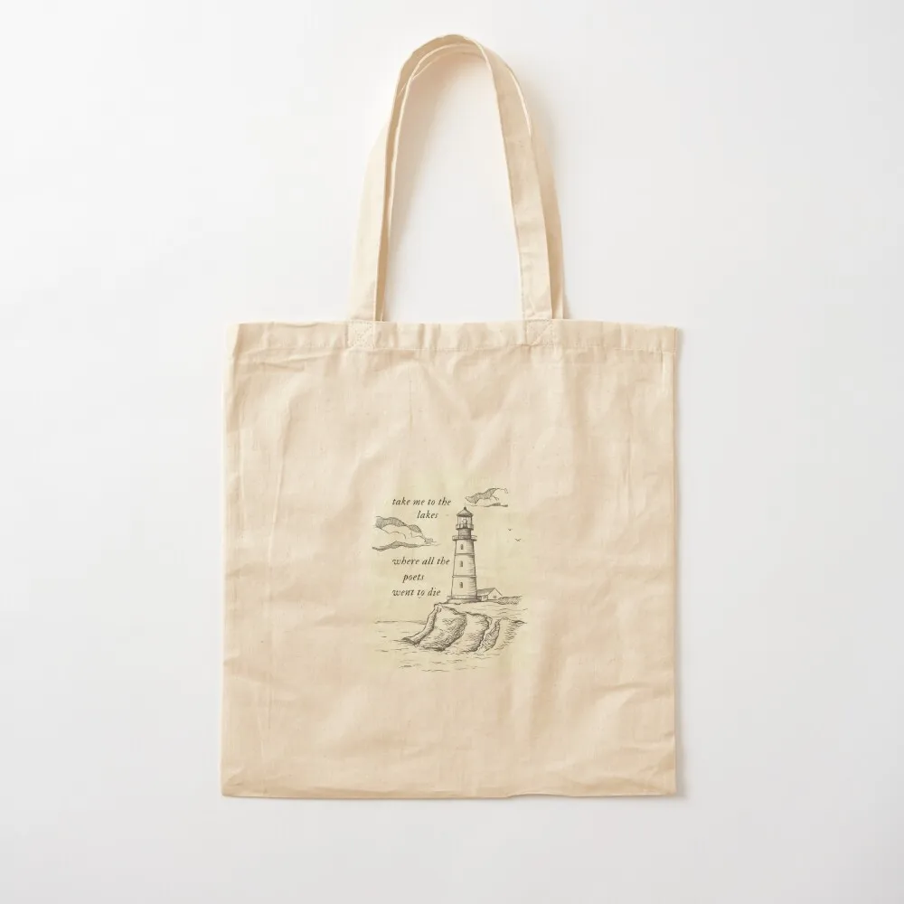 

take me to the lakes where all the poets went to die Tote Bag