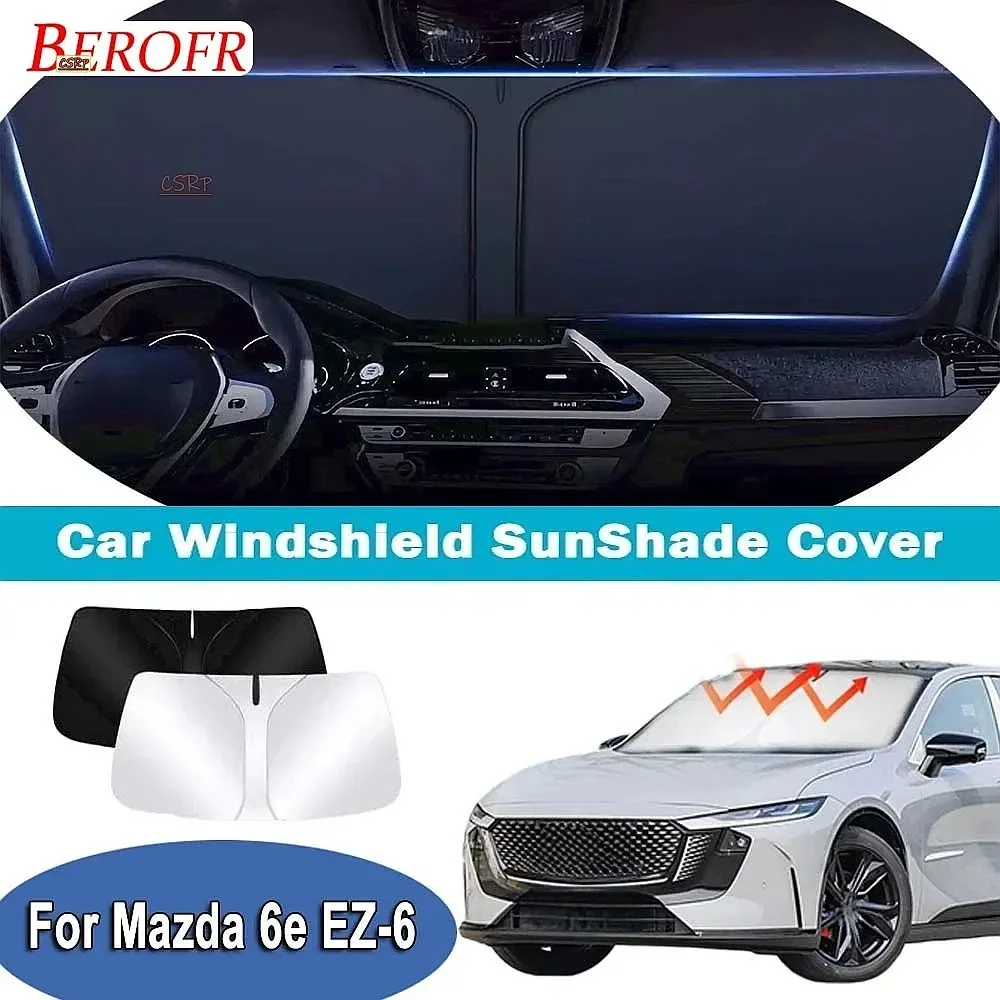 For Mazda 6e EZ-6 2025-2026 Car Windshield Sunshade Cover Front Window Sun Shade Heat Insulation Summer Auto Accessories