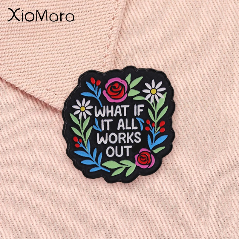 What If It All Works Out Enamel Pin Retro Floral Wreath Inspirational Healing Quote Brooch Lapel Bagde Jewelry Gifts for Friends