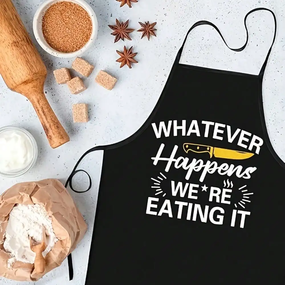 Funny Kitchen Apron, Whatever Happens We're Eating It Quote, Chef Cooking Bib, Novelty Gift for Cooks, Black Cotton Kitchenwear