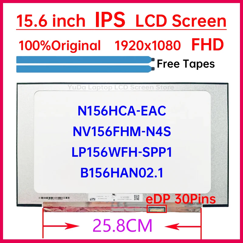 

15.6 inch IPS Laptop LCD Screen N156HCA-EAC NV156FHM-N4S LP156WFH-SPP1 B156HAN02.1 Replacement Display Panel 1920x1080 eDP 30Pin