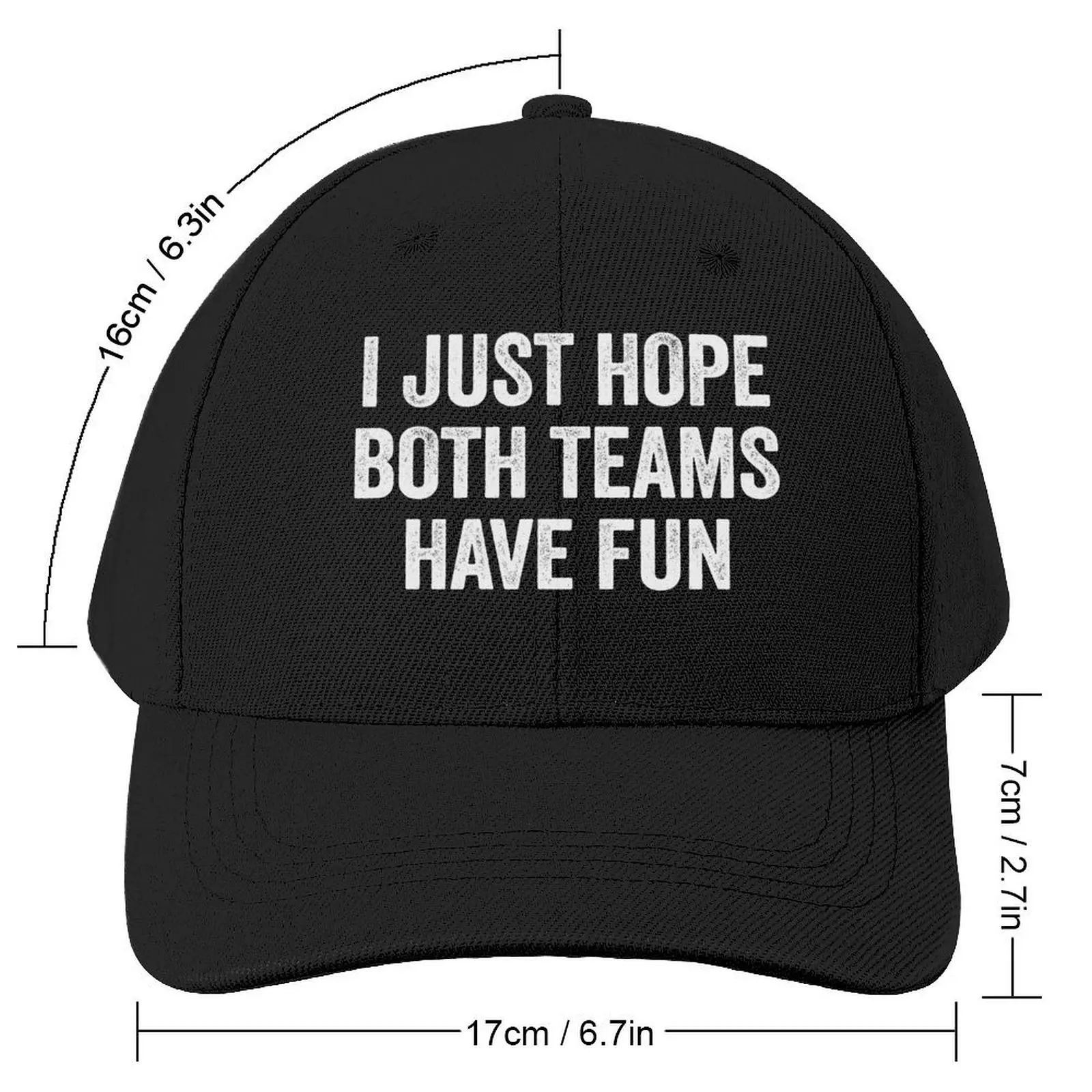 I Just Hope Both Teams Have Fun - FunnyCap Baseball Cap Luxury Cap Sun Hat For Children Men Luxury Brand Women's