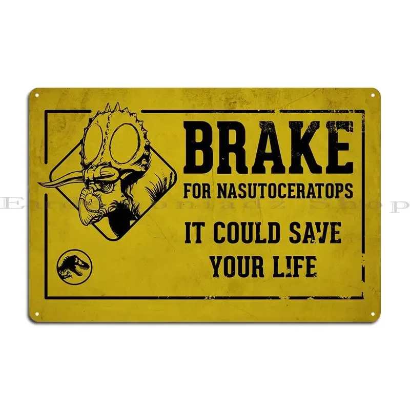 Brake For Nasutoceratops Metal Sign Pub Mural Customize Design Wall Plaque Decoration Tin Sign Poster