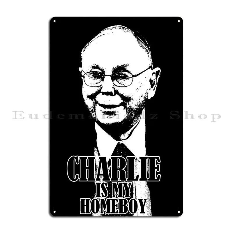 Charlie Munger Homeboy Metal Signs Printing Decoration Decoration Cinema Create Tin Sign Poster