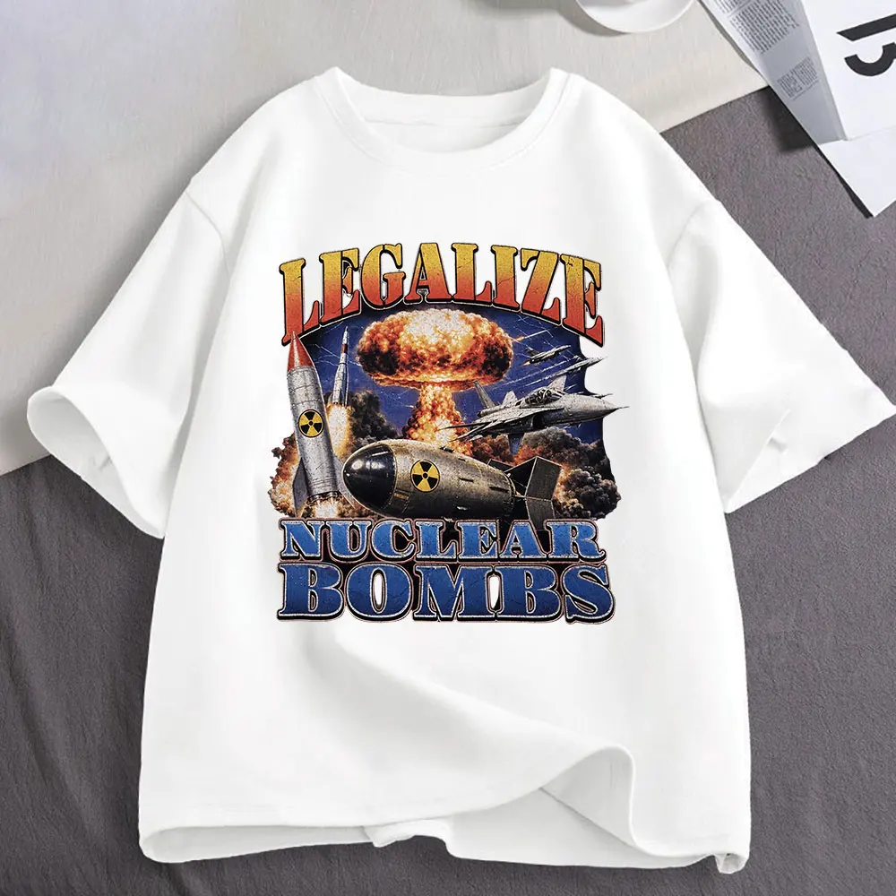 Legalize Nuclear Bombs Funny Meme Graphic T shirtsWomen Clothing FashionCasual Oversized Short Sleeve T-shirts