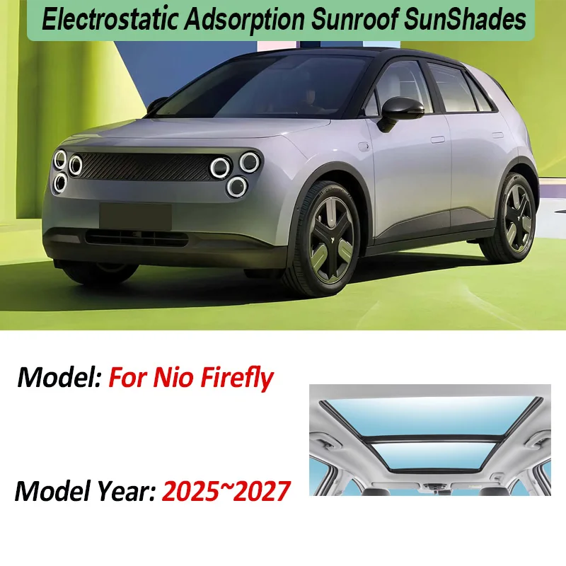 For Nio Firefly 2027 2026 2025 Car Sunroof Cover Fit Electrostatic Adsorption Sunroof Sunshade Heat Insulation Sun Protection