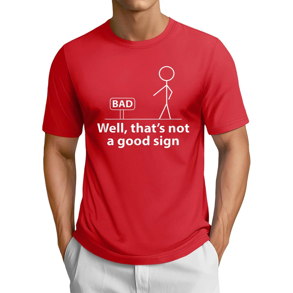 Well Thats Not A Good Sign Funny Minimalism Style Graphic Printed TShirt Cotton Casual Fashion Loose Harajuku Man Women Tshirt