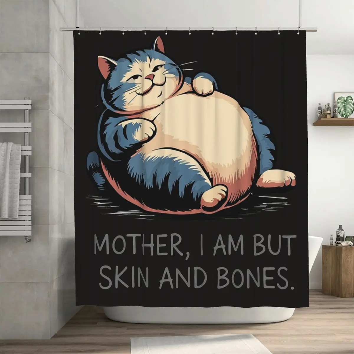 Cat Mother, I Am But Skin And Bones Funny Cat Lovers Shower Curtain Bathroom Polyester Waterproof Bath Curtains with Hooks
