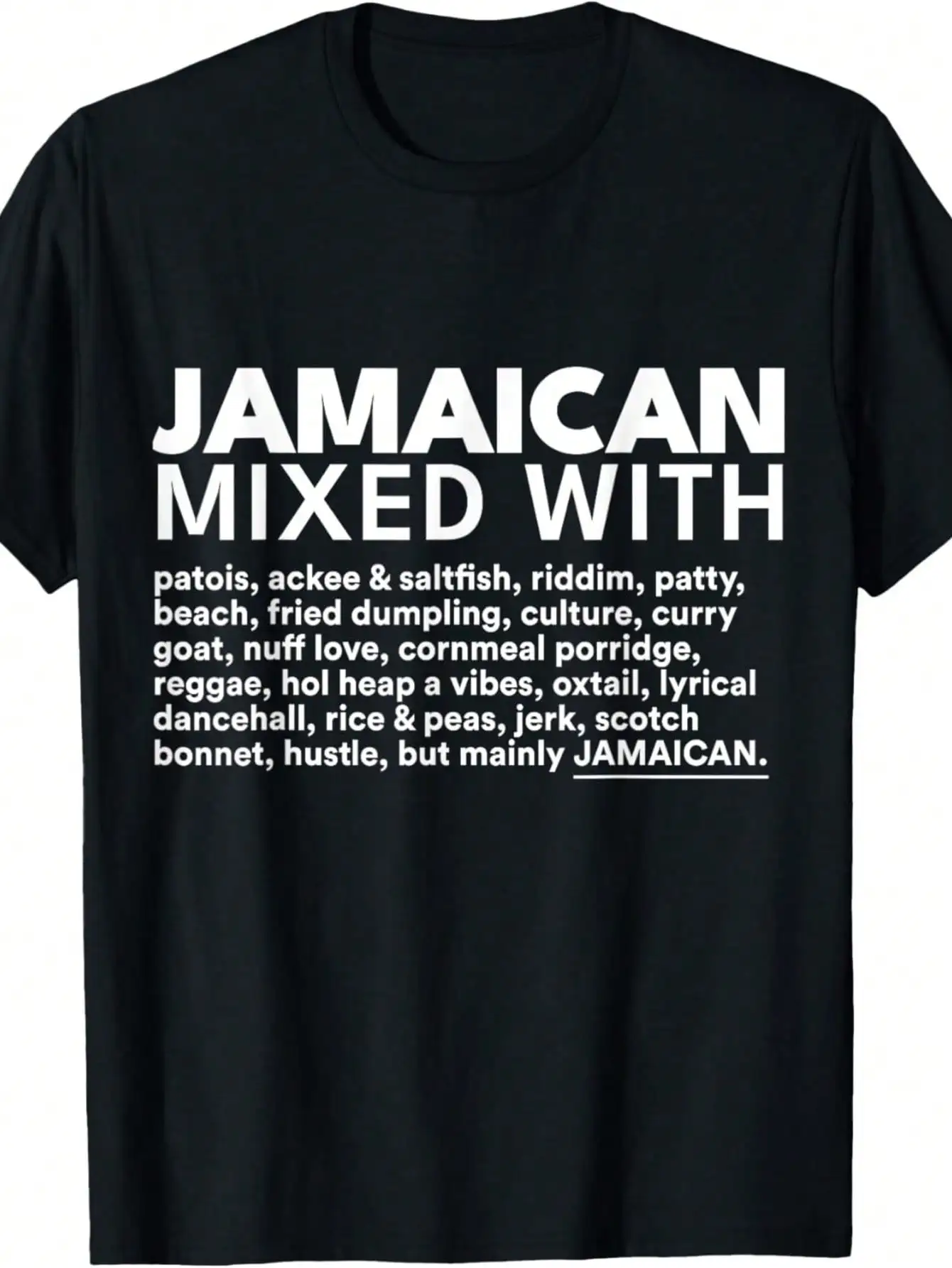 

Funny Jamaican Mixed T-Shirt - Unique, Stylish, For Casual Wear