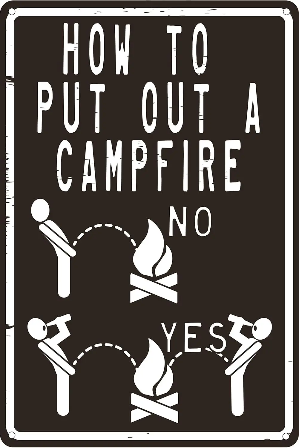 How To Put Out A Campfire ; Funny Tin Sign Camping Themed Lake House Cabin RV Trailer Decor Accessory