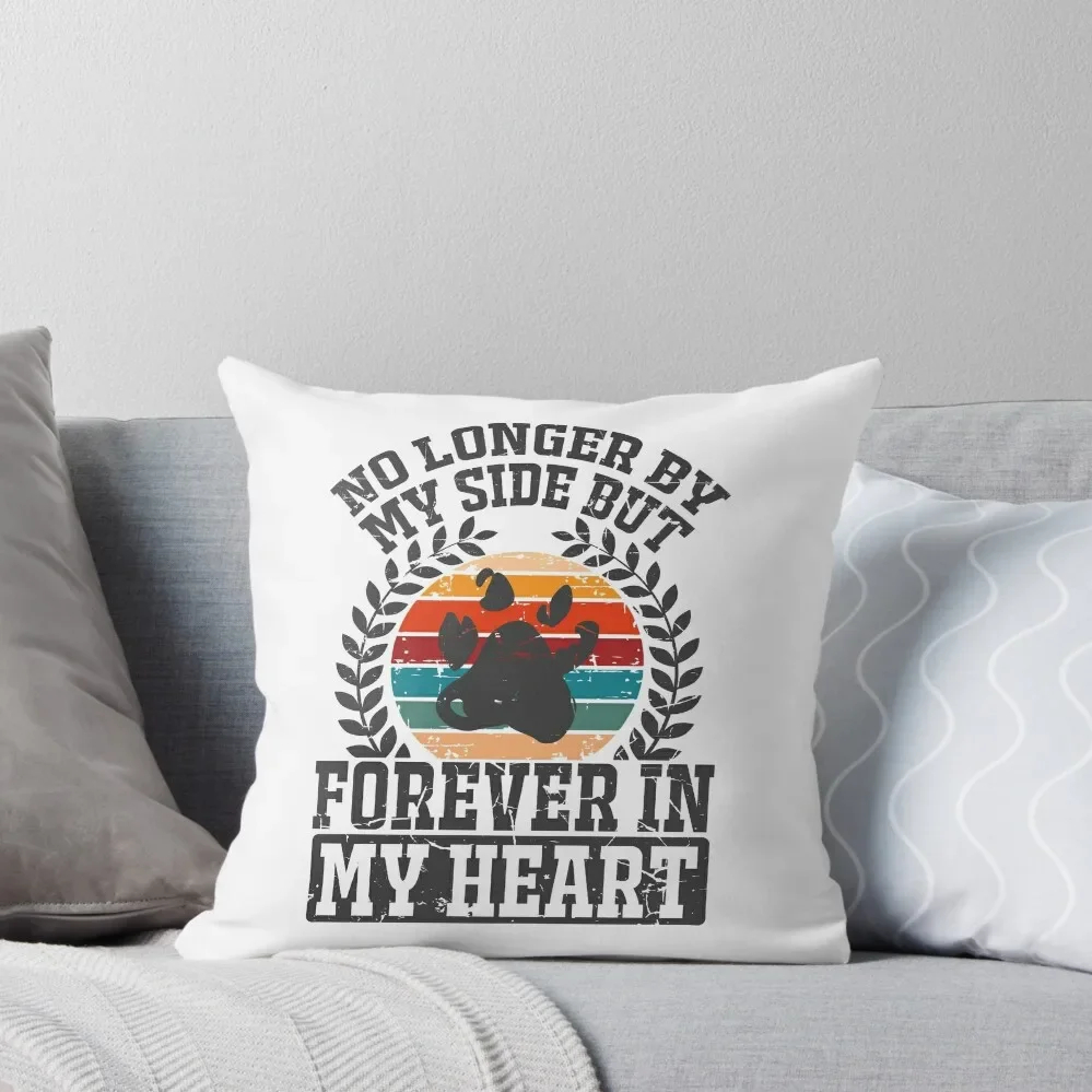 

no longer by my side but forever in my heart Throw Pillow autumn pillowcase Decorative Cushions For Luxury Sofa pillow