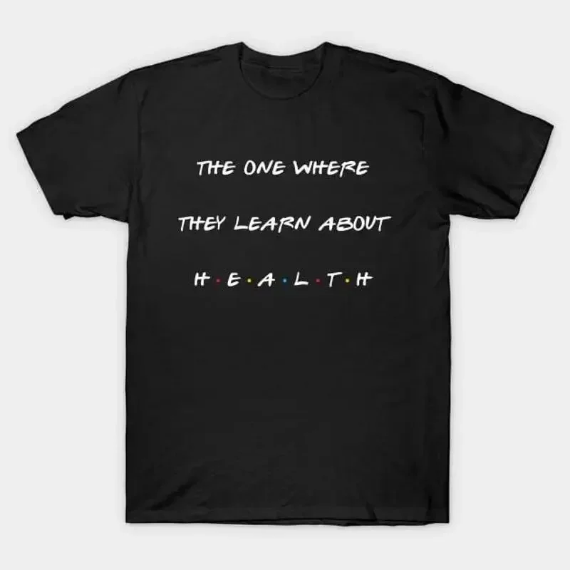 The one where they learn about health T Shirt S 5XL Fast Shipping