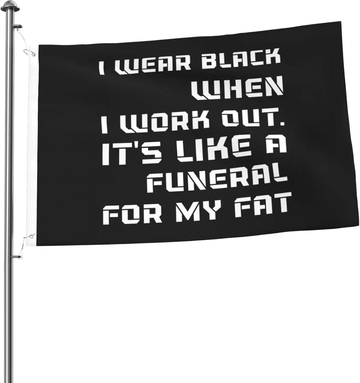 Flagicts 100% Polyester I Wear Black When I Work Out. It's Like A Funeral For My Fat Flags