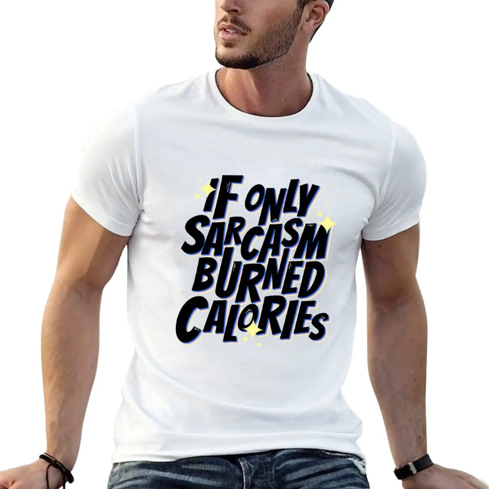 If only sarcasm burned calories T-Shirt boys animal print cotton man t-shirts big and tall t shirts for men