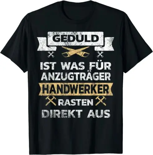 Neu Geduld ist was für Anzugträger Handwerker rasten direkt aus Premium T-shirt