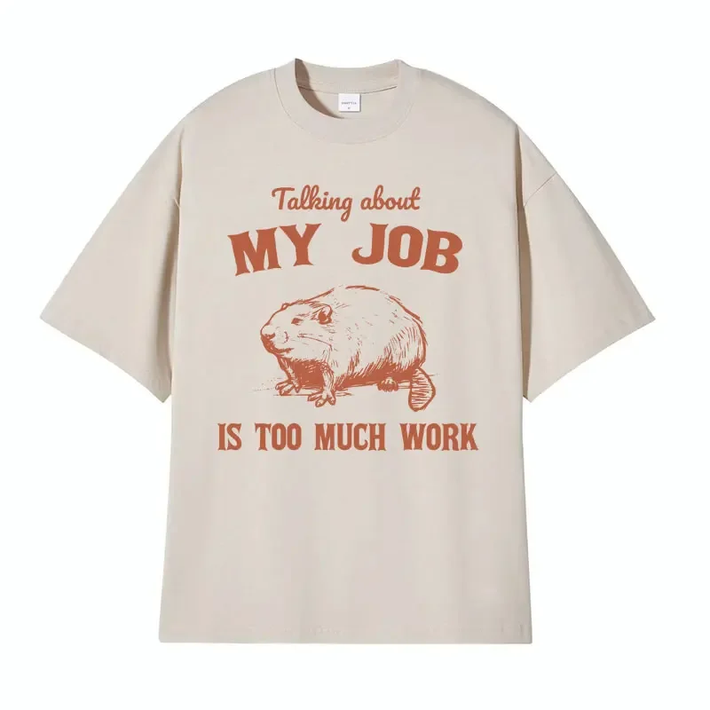 Talking about My Job Is Too Much Work Meme Graphic T Shirt Vintage Capybara Adult Funny T-shirt Men Women 100%Cotton Tshirt Tops