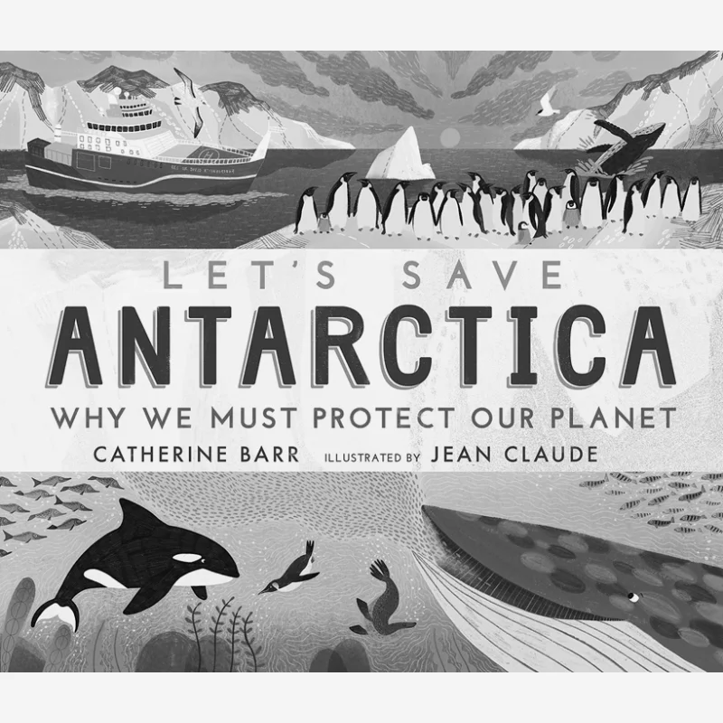 

Lets Save Antarctica Why We Must Protect Our Planet Catherine Barr Walker UK 9781406395952 Book