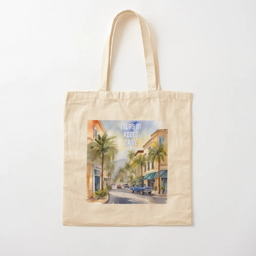 I was in Rodeo Drive Tote Bag Eco bag woman shopping bag custom canvas