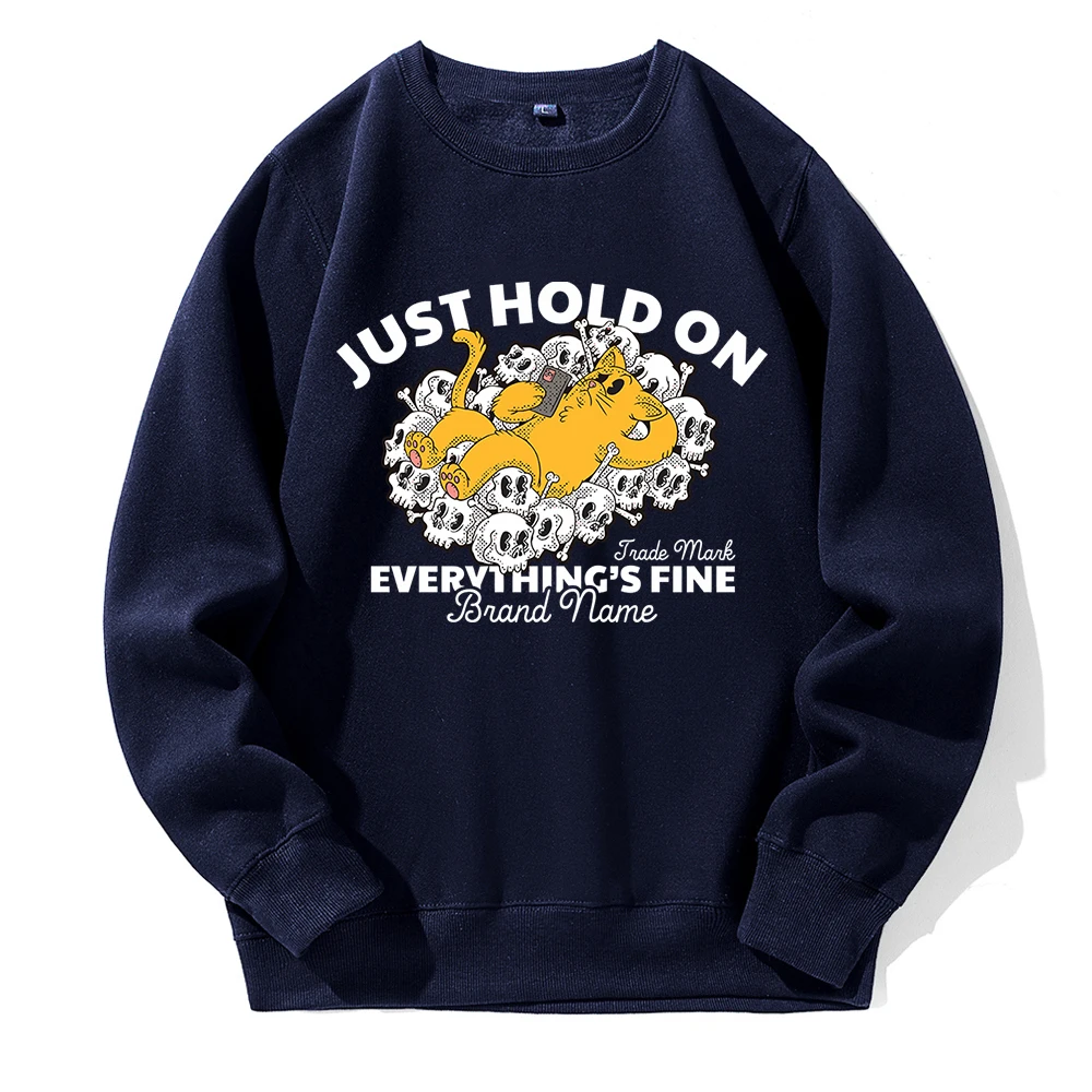 Just Hold On Everything Is Fine Men Hoodies Crew Neck Basic Warm Hoody Loose Oversize Fleece Hoodie Casual All Match Sweatshirt