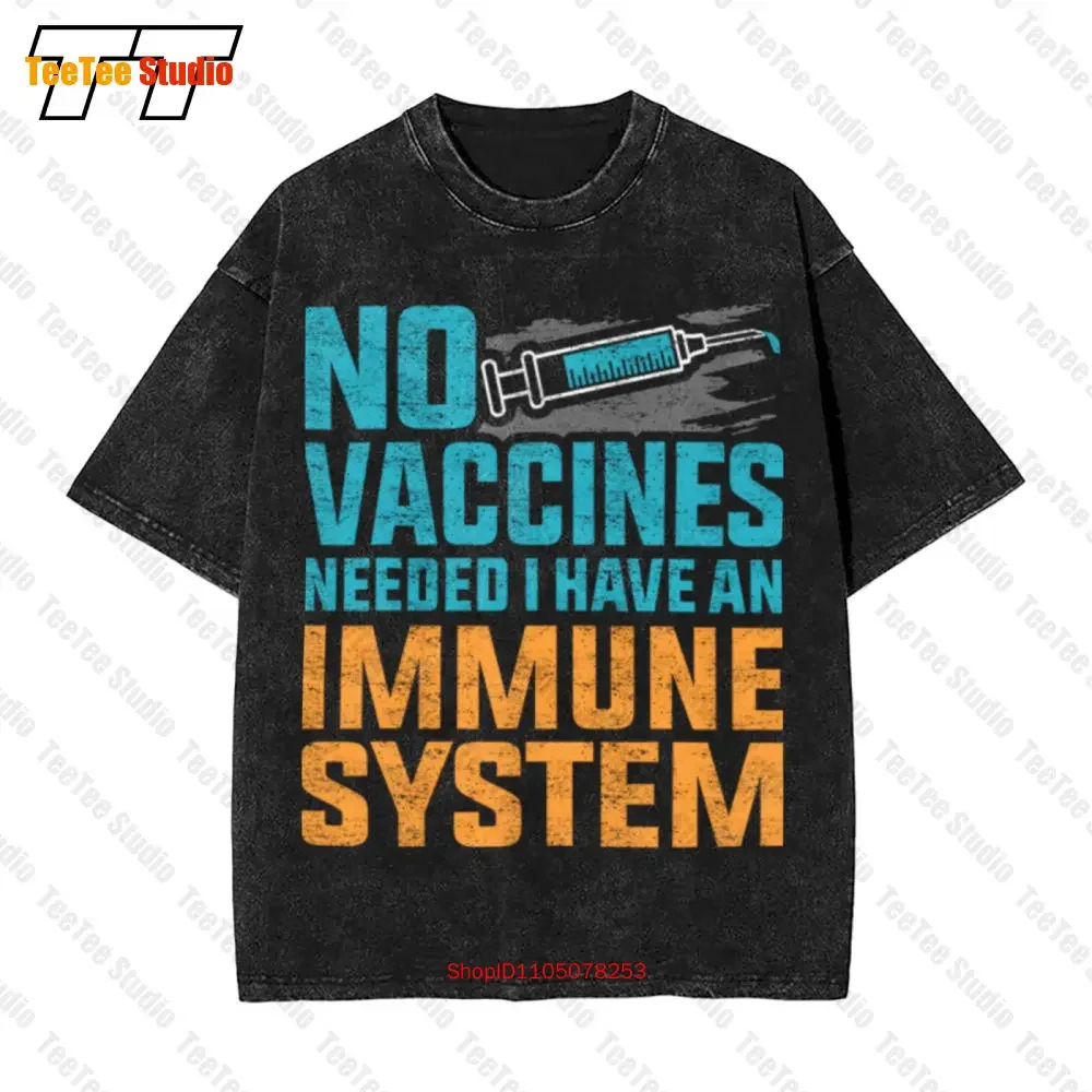 Vaccines Needed I Have An Immune System Vaccinated Anti Vaccine Vintage Oversized T-Shirt 16M9