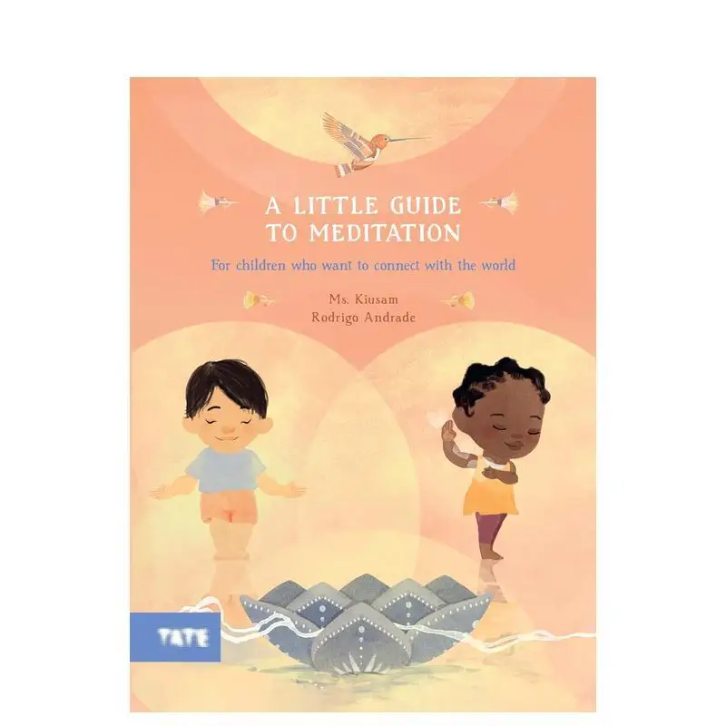 

A Little Guide to Meditat For children who wish to connect with the world Children's reading books