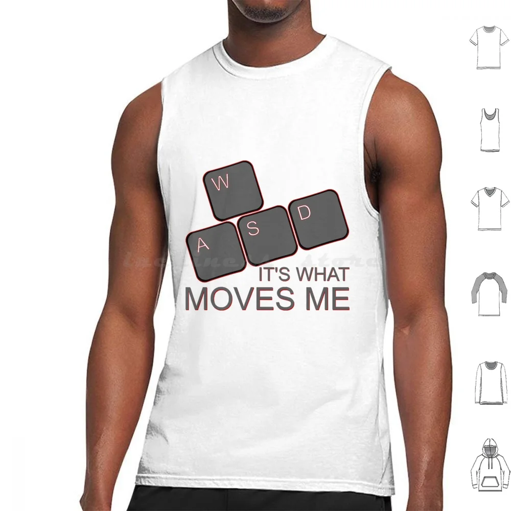 Wasd Moves Me Tank Tops Vest Sleeveless Gaming Computer Console Controller Gambler Game Gamer Keyboard Keys Pc Pc Gamer Video